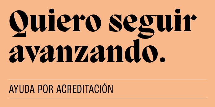 Quiero seguir avanzando - Ayudas por acreditaci&oacute;n